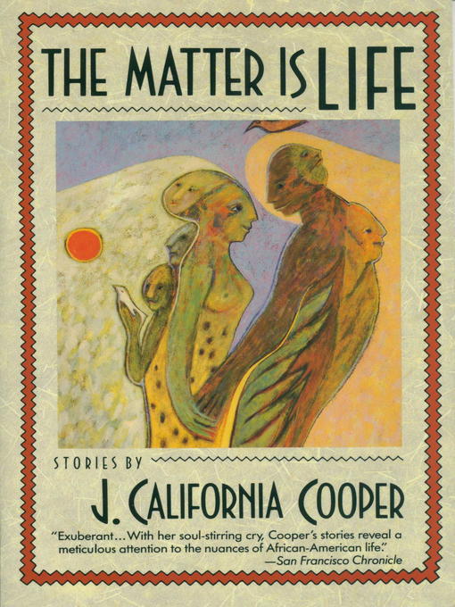 Title details for The Matter Is Life by J. California Cooper - Available